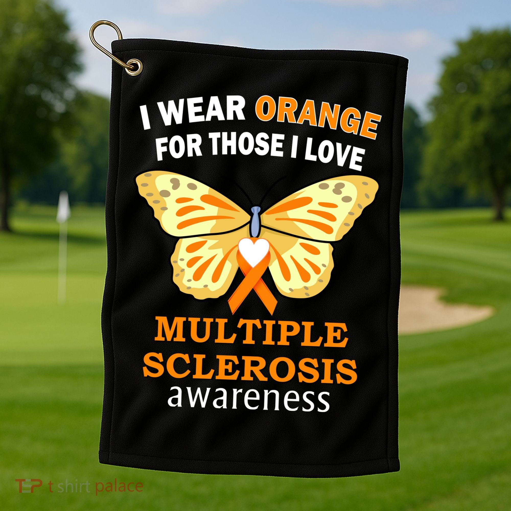 I Wear Orange For Those I Love MS Multiple Sclerosis Golf Towel