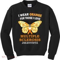 I Wear Orange For Those I Love MS Multiple Sclerosis Kids Sweatshirt thumb 0