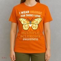 I Wear Orange For Those I Love MS Multiple Sclerosis T-Shirt thumb 4