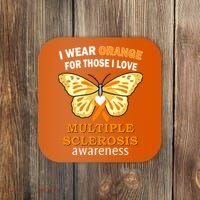I Wear Orange For Those I Love MS Multiple Sclerosis Coaster thumb 0