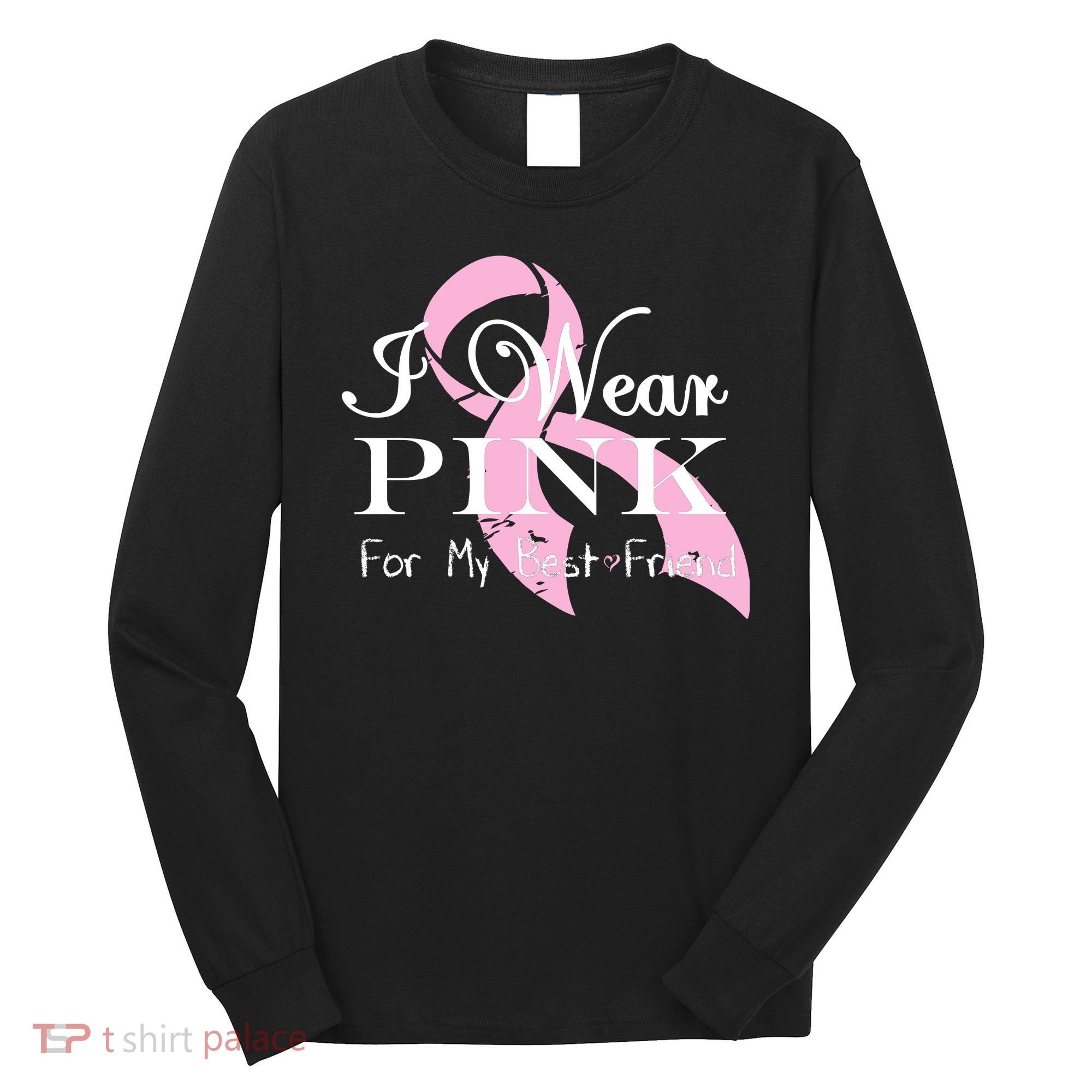 I Wear Pink For My Best Friend Long Sleeve Shirt