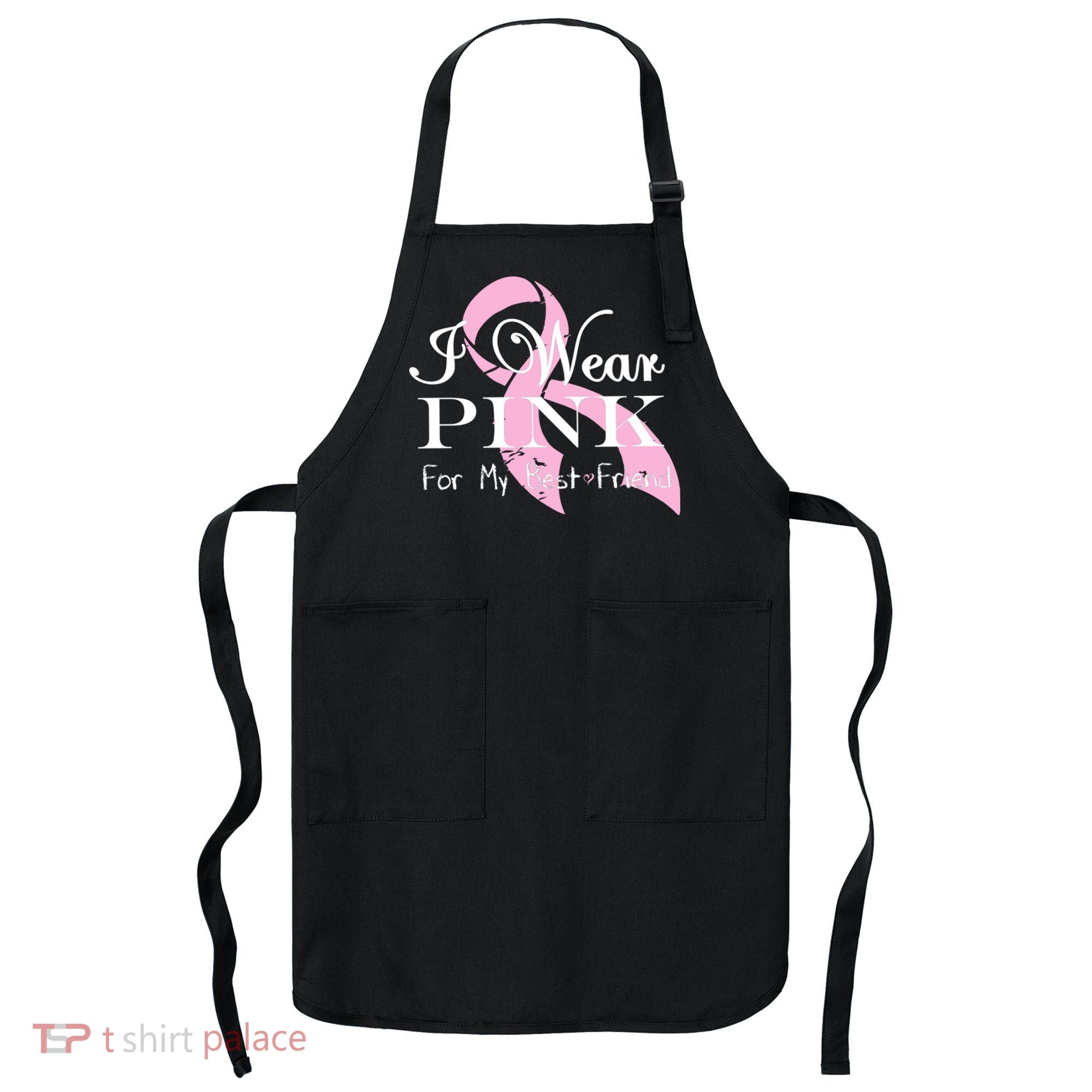 I Wear Pink For My Best Friend Apron