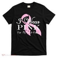 I Wear Pink For My Best Friend T-Shirt thumb 0