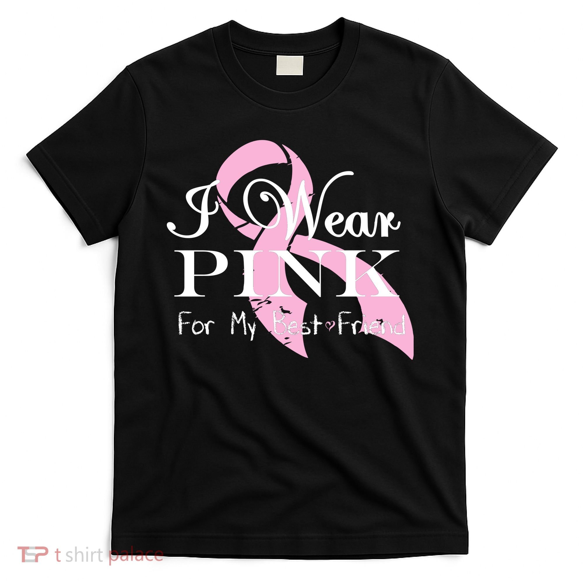 I Wear Pink For My Best Friend T-Shirt