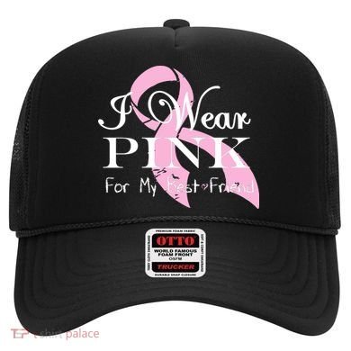 I Wear Pink For My Best Friend Hat