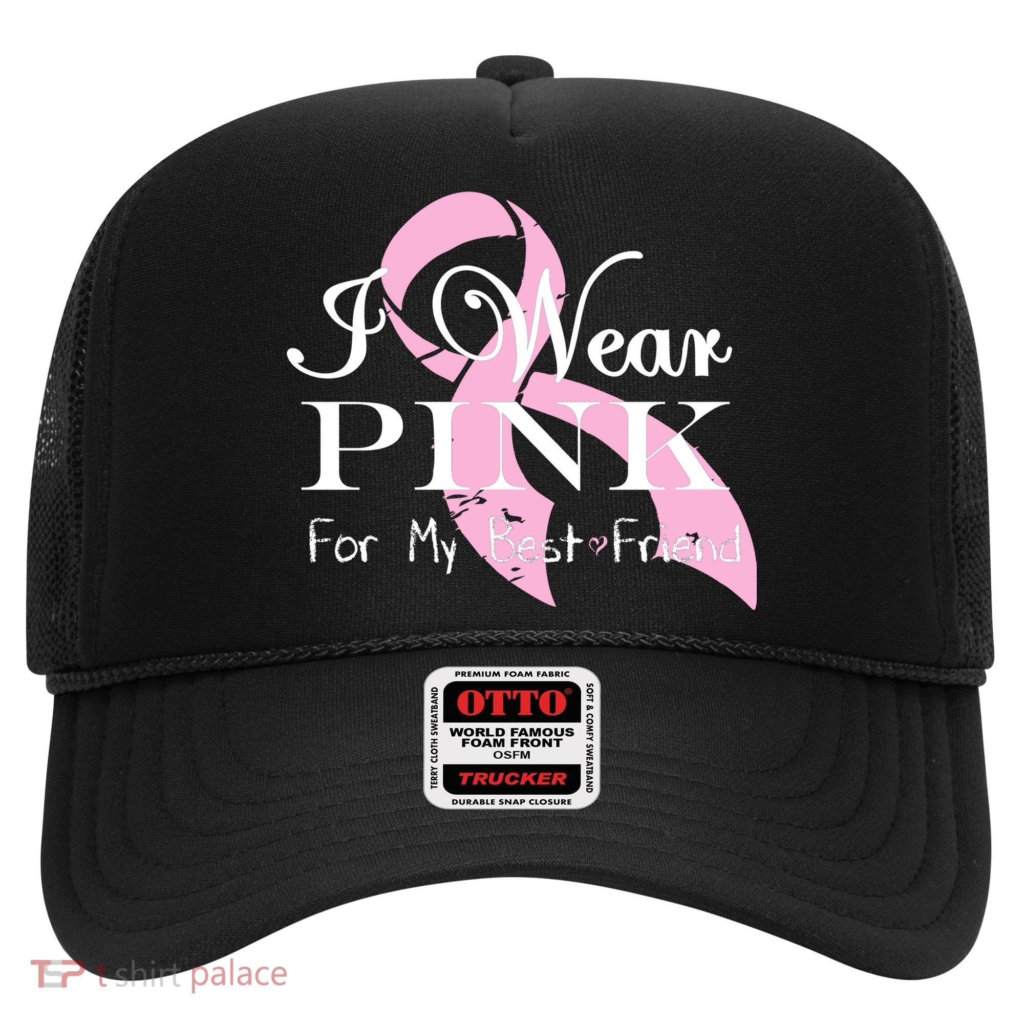 I Wear Pink For My Best Friend Hat