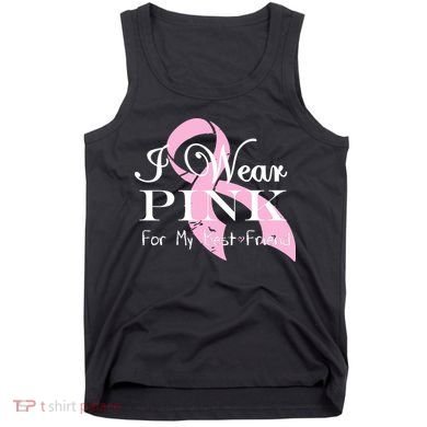 I Wear Pink For My Best Friend Tank Top