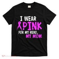 I Wear Pink For My Hero My Mom T-Shirt thumb 0