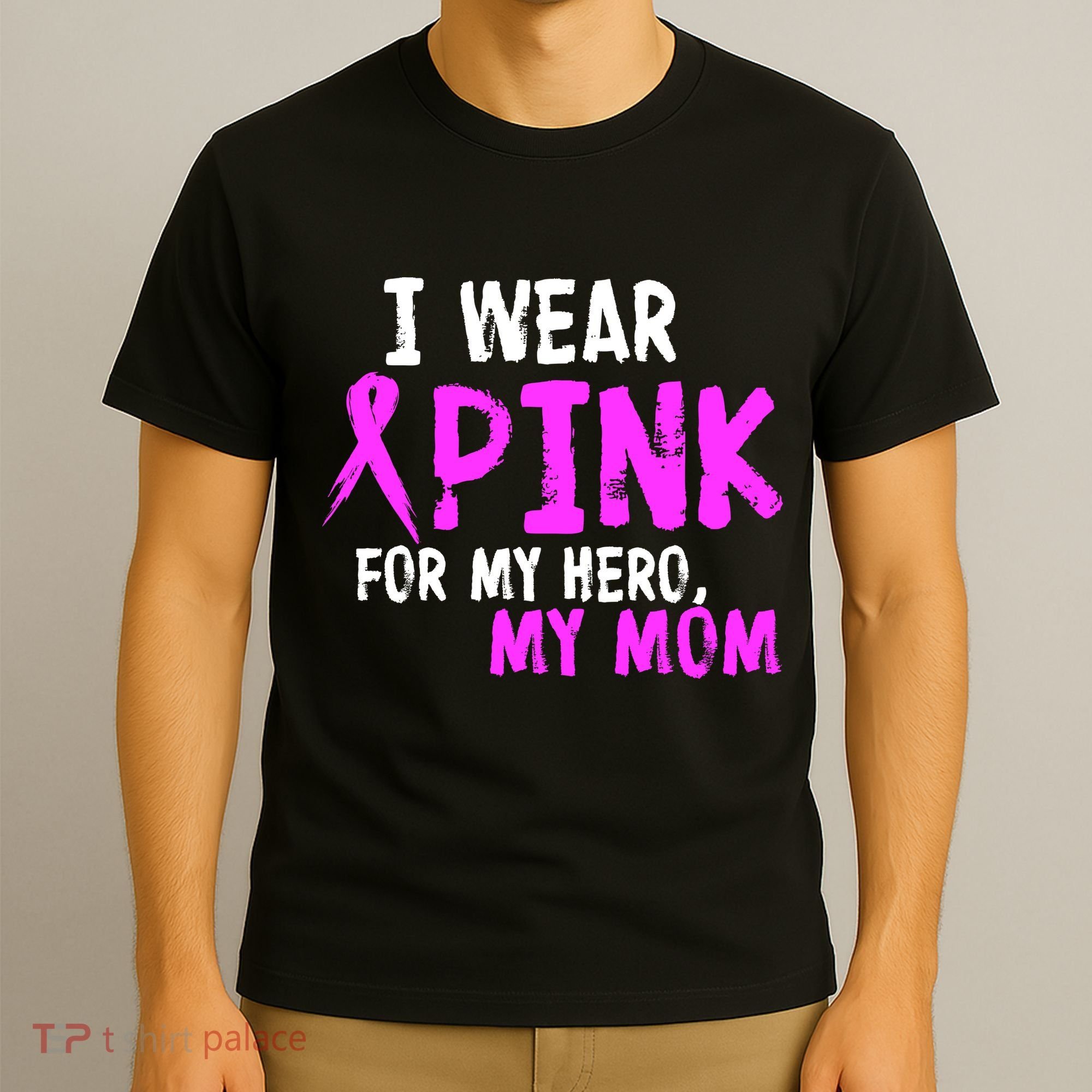 I Wear Pink For My Hero My Mom T-Shirt