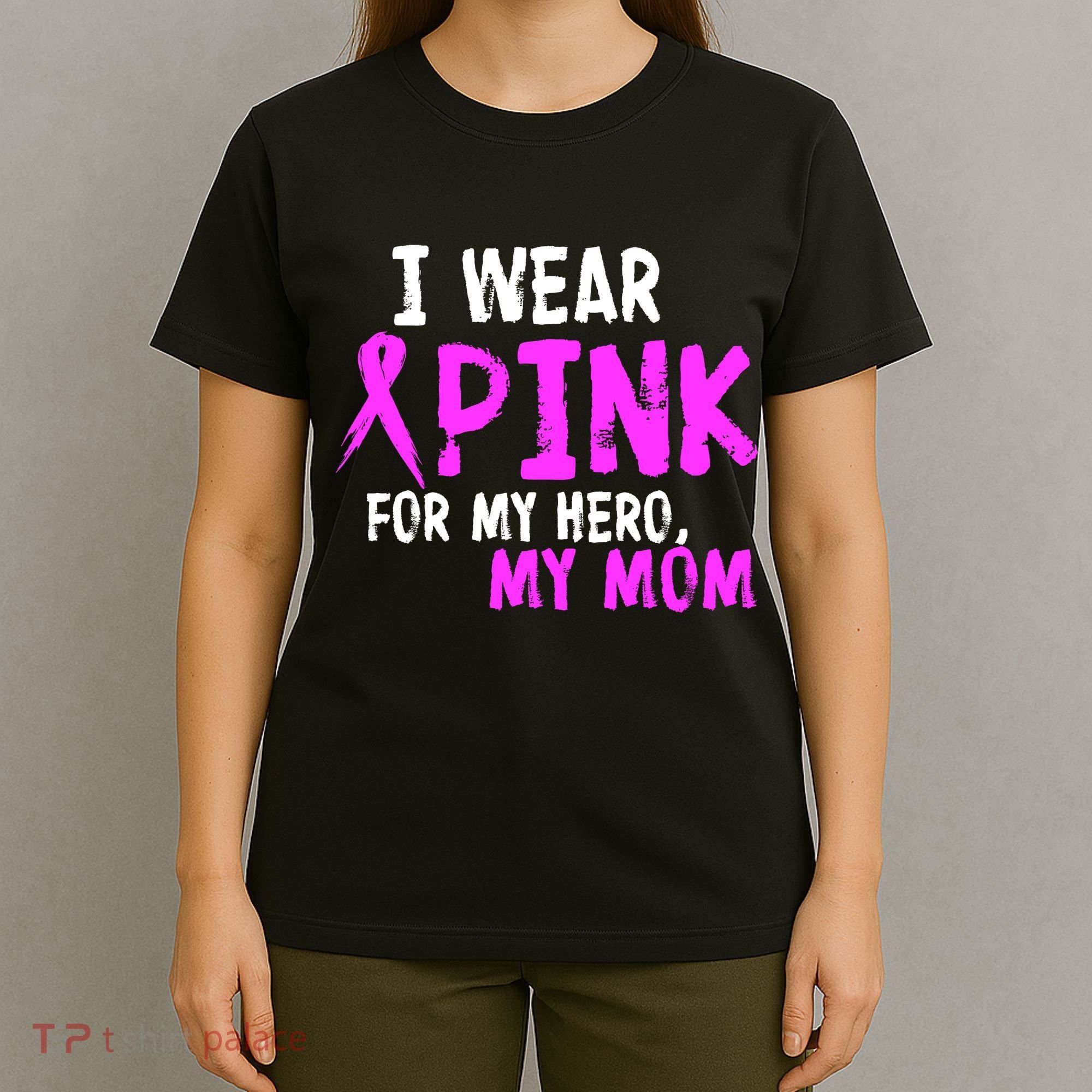 I Wear Pink For My Hero My Mom T-Shirt
