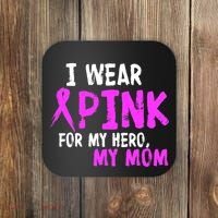 I Wear Pink For My Hero My Mom Coaster thumb 0