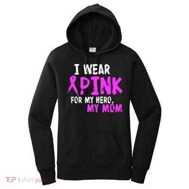 I Wear Pink For My Hero My Mom Women's Hoodie