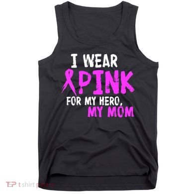 I Wear Pink For My Hero My Mom Tank Top
