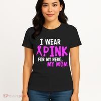 I Wear Pink For My Hero My Mom Women's T-Shirt thumb 4