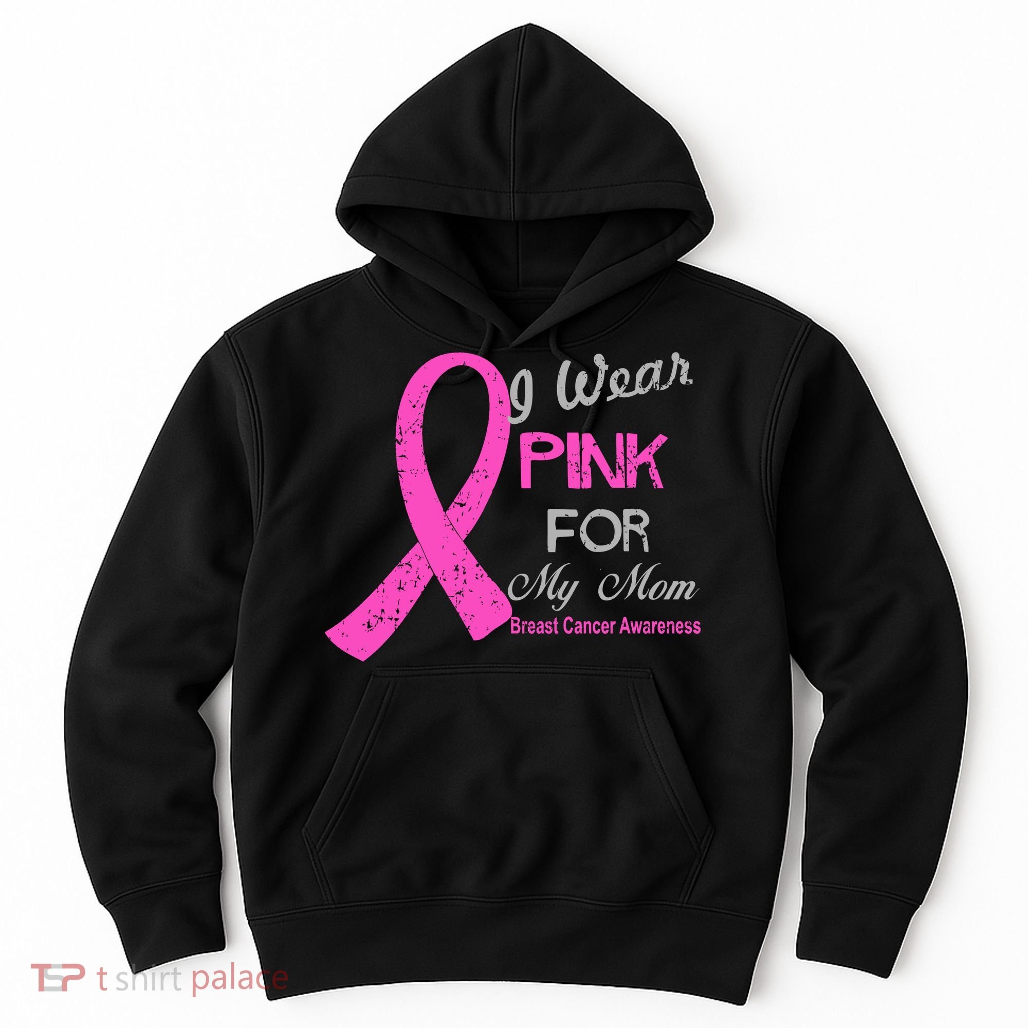I Wear Pink For My Mom Breast Cancer Awareness Hoodie