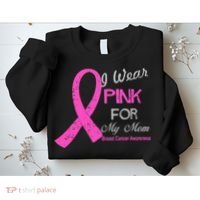 I Wear Pink For My Mom Breast Cancer Awareness Sweatshirt thumb 2