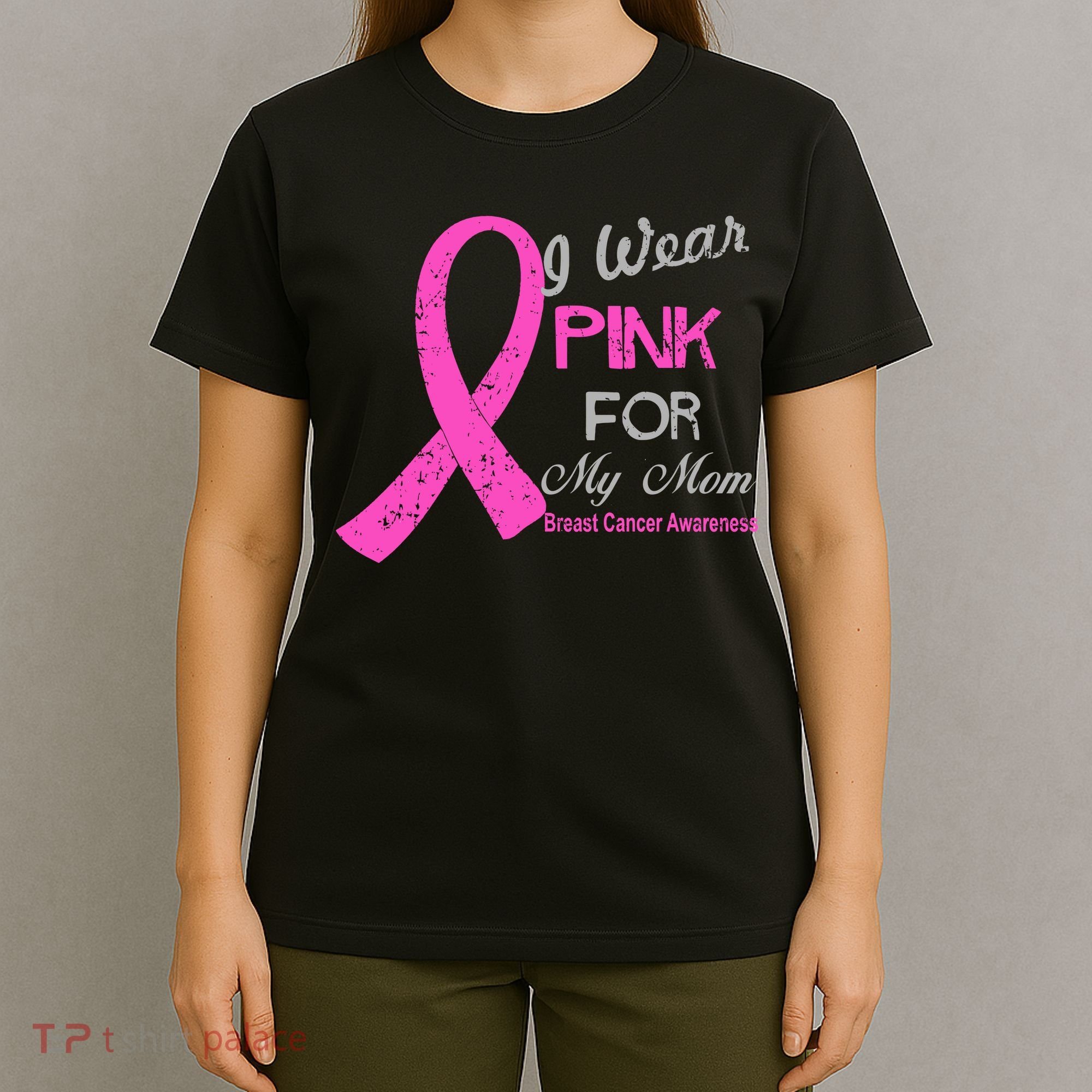 I Wear Pink For My Mom Breast Cancer Awareness T-Shirt