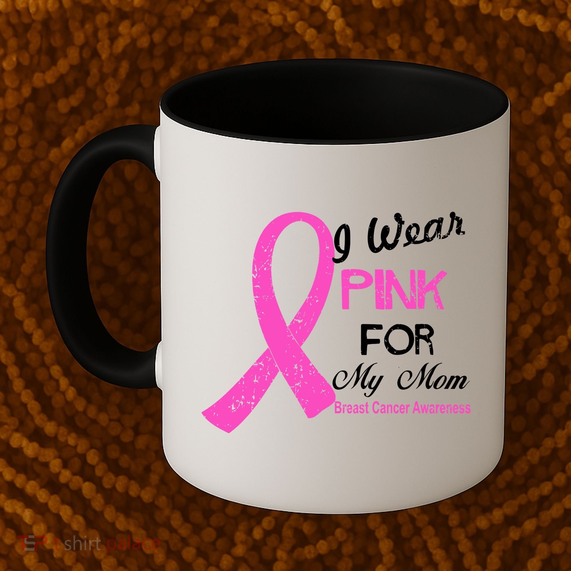 I Wear Pink For My Mom Breast Cancer Awareness Coffee Mug