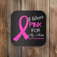 I Wear Pink For My Mom Breast Cancer Awareness Coaster thumb 0
