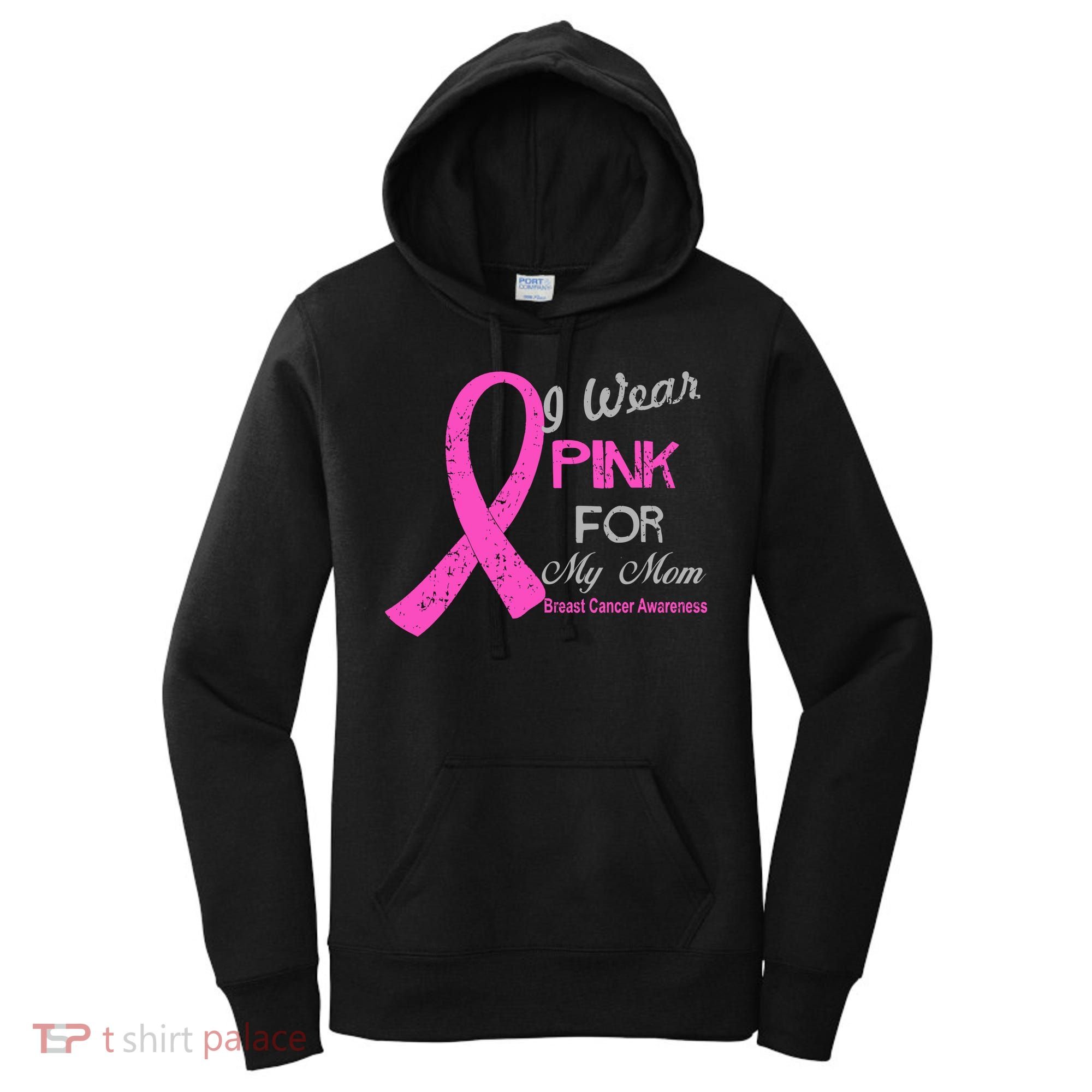 I Wear Pink For My Mom Breast Cancer Awareness Women's Hoodie