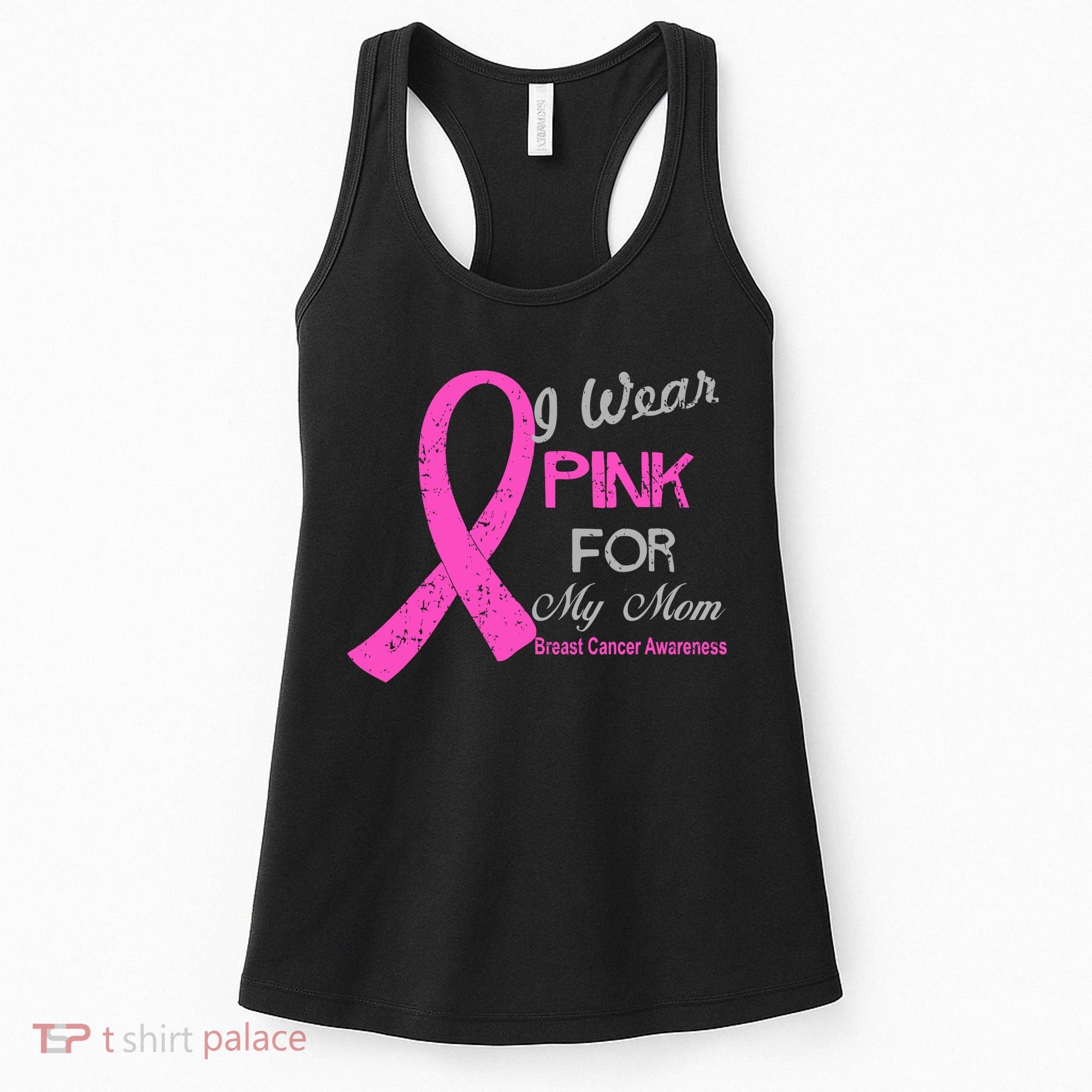 I Wear Pink For My Mom Breast Cancer Awareness Women's Tank Top