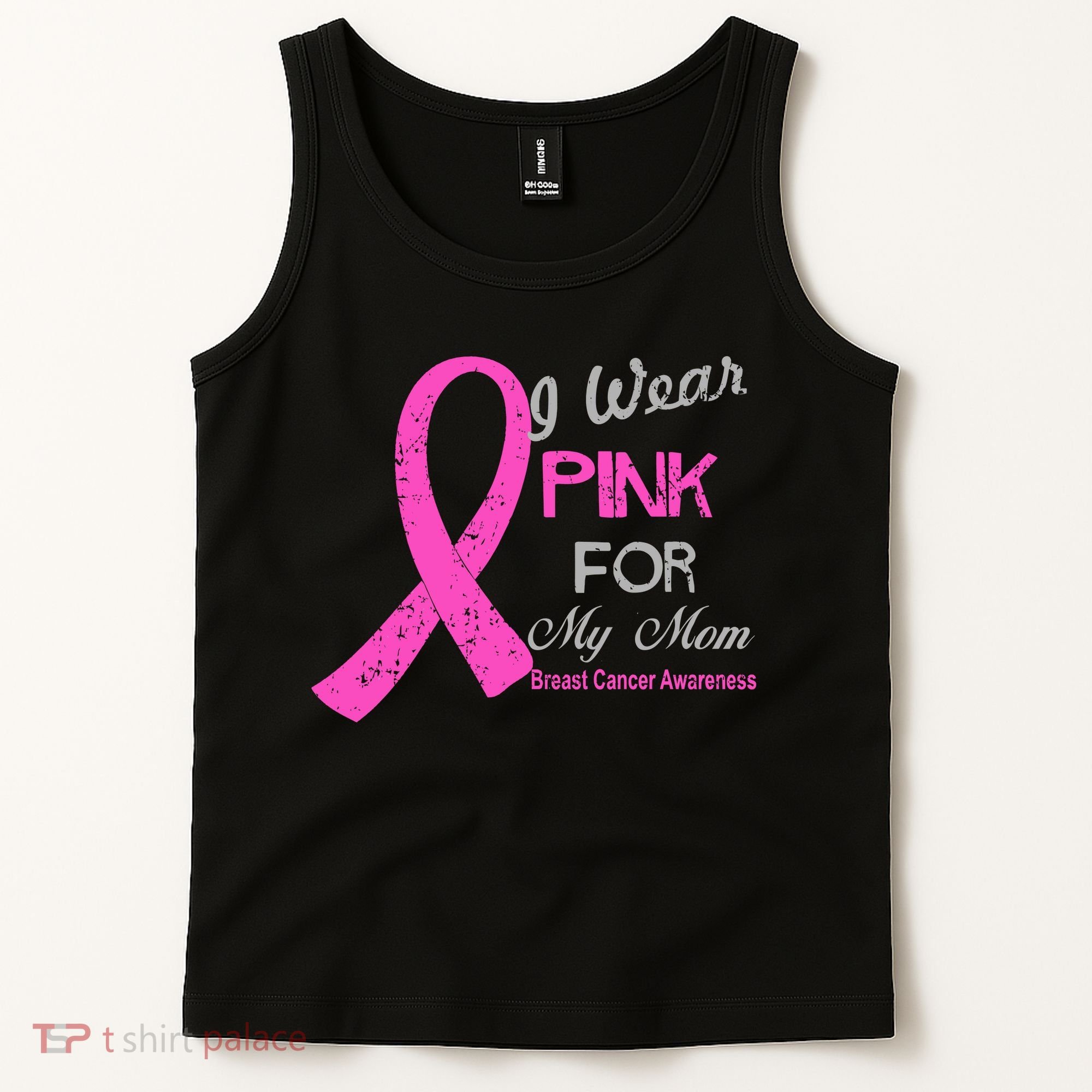 I Wear Pink For My Mom Breast Cancer Awareness Tank Top