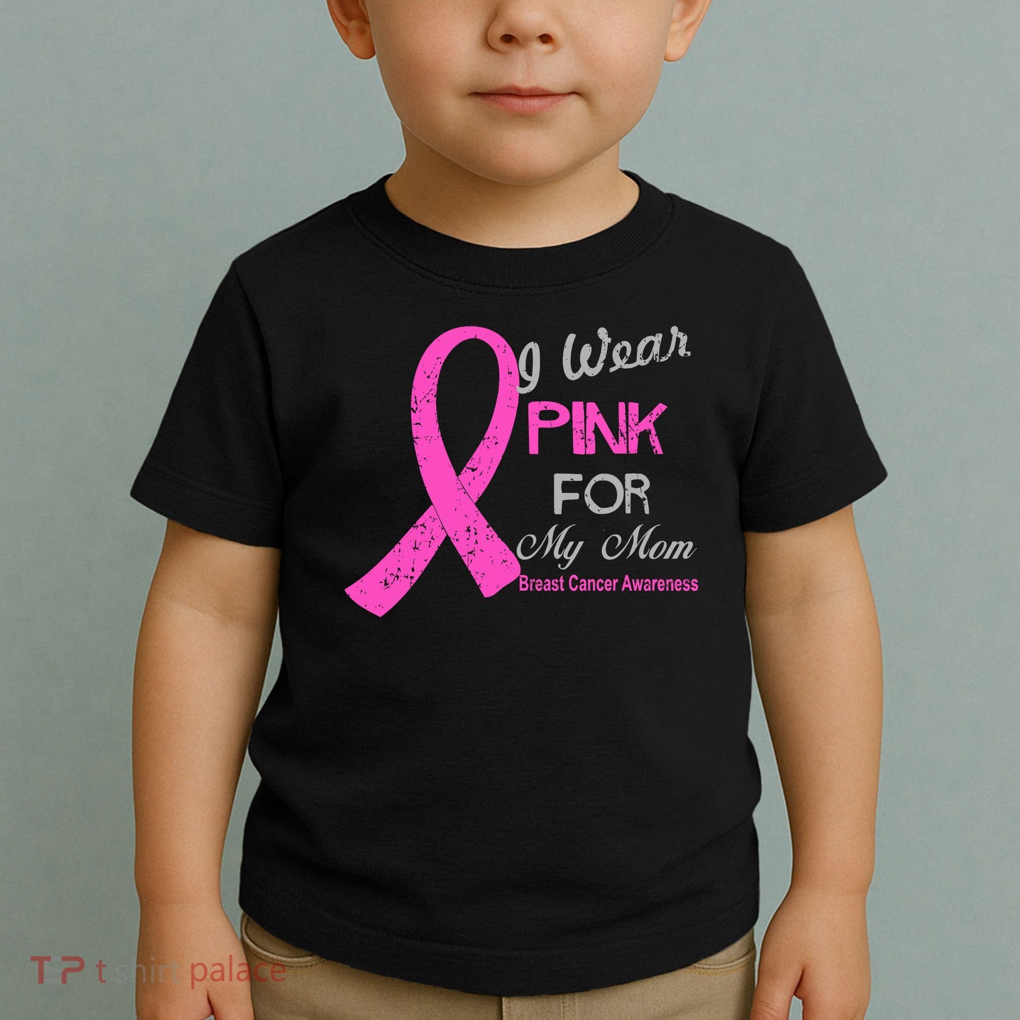 I Wear Pink For My Mom Breast Cancer Awareness Toddler T-Shirt