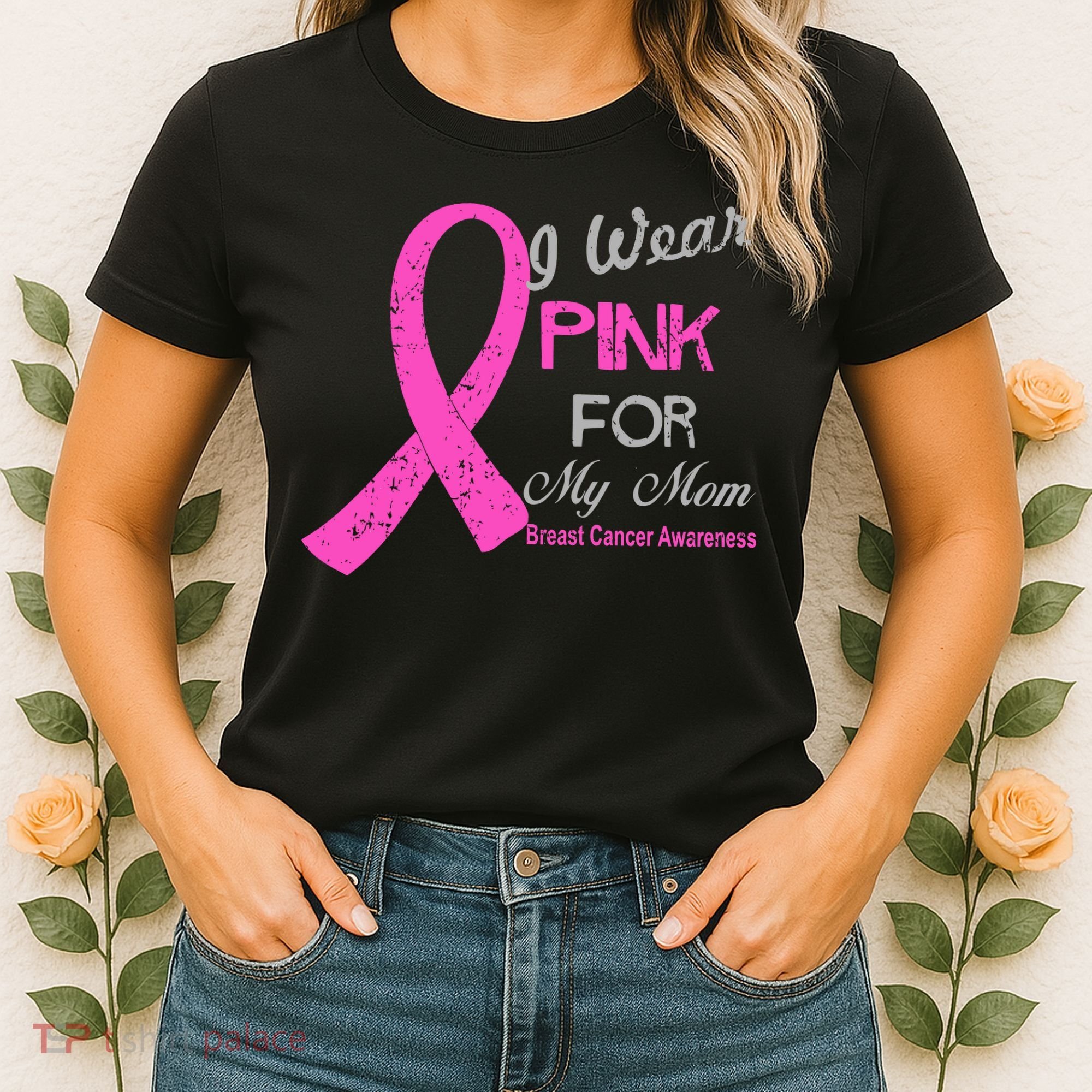 I Wear Pink For My Mom Breast Cancer Awareness Women's T-Shirt