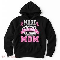 I Wear Pink For My Mom My Hero-Breast Cancer Awareness Hoodie thumb 0