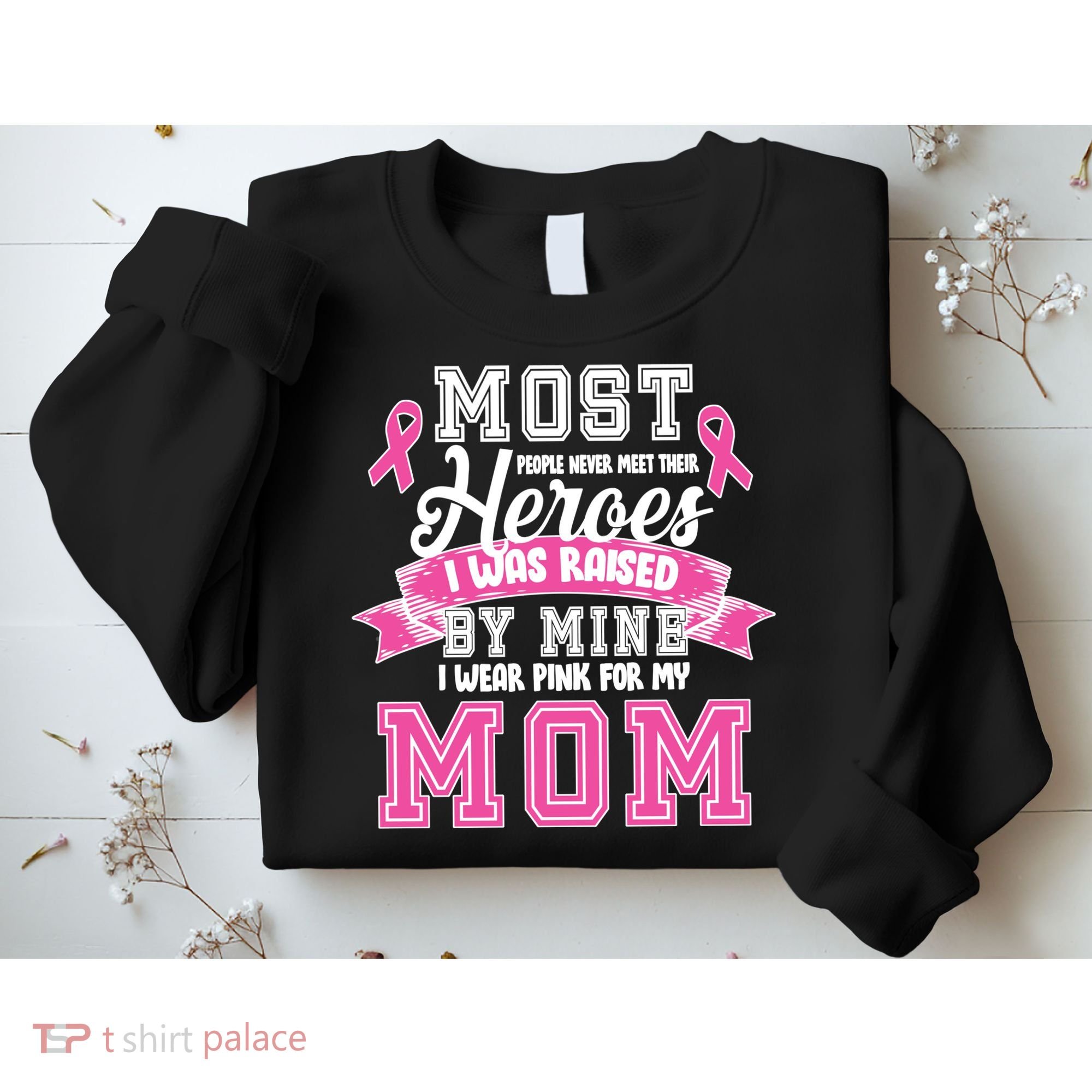 I Wear Pink For My Mom My Hero-Breast Cancer Awareness Sweatshirt
