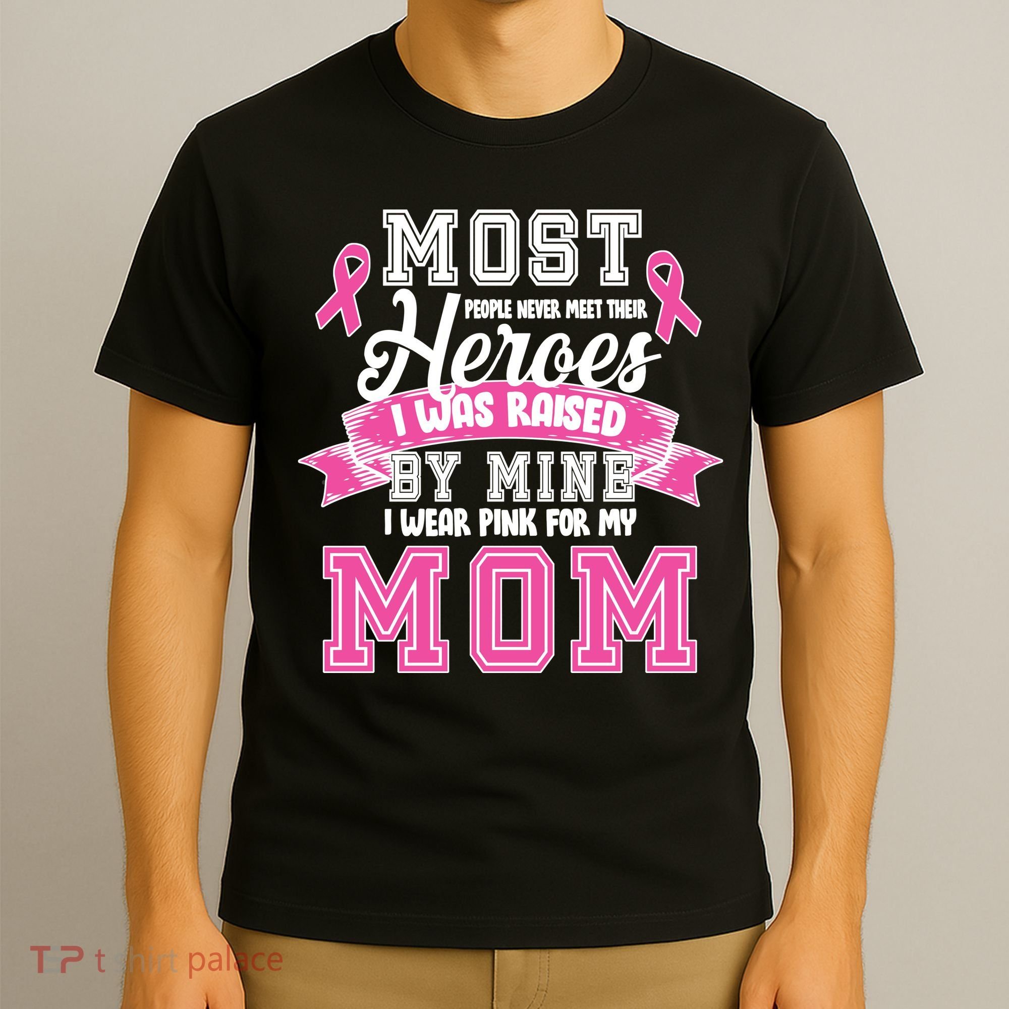 I Wear Pink For My Mom My Hero-Breast Cancer Awareness T-Shirt