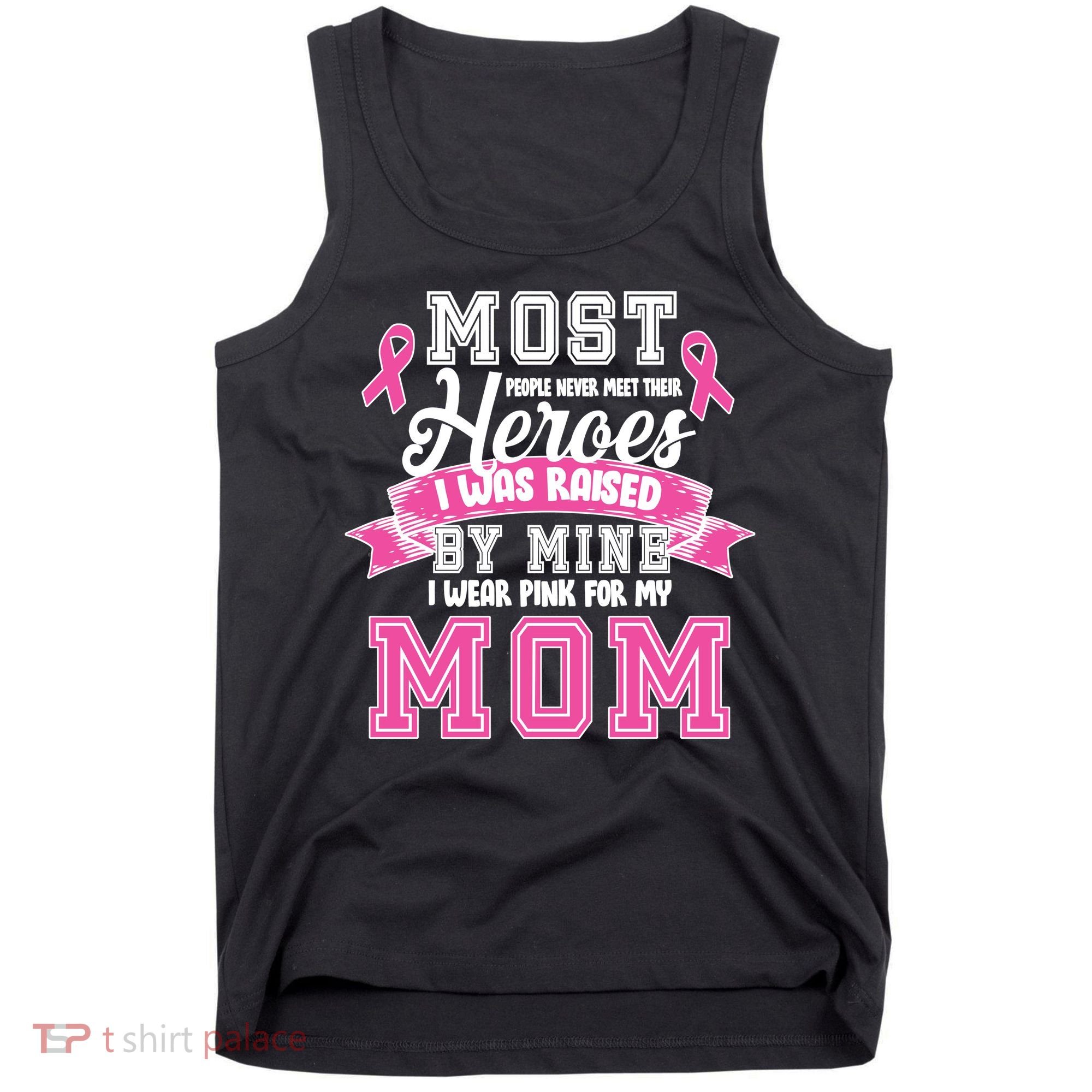 I Wear Pink For My Mom My Hero-Breast Cancer Awareness Tank Top