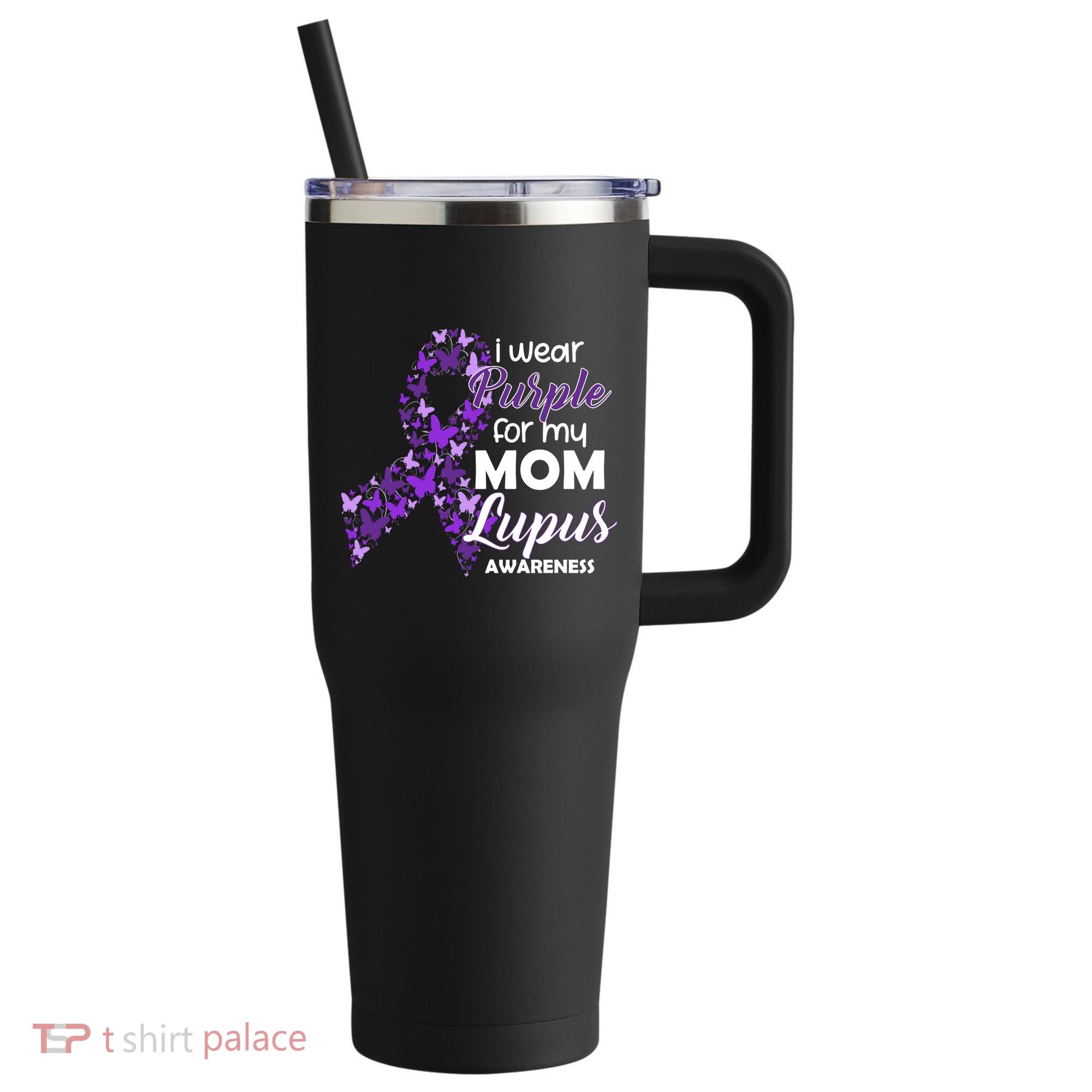 I Wear Purple For My Mom Lupus Awareness 40oz Vacuum Insulated Stainless Steel Travel Tumbler