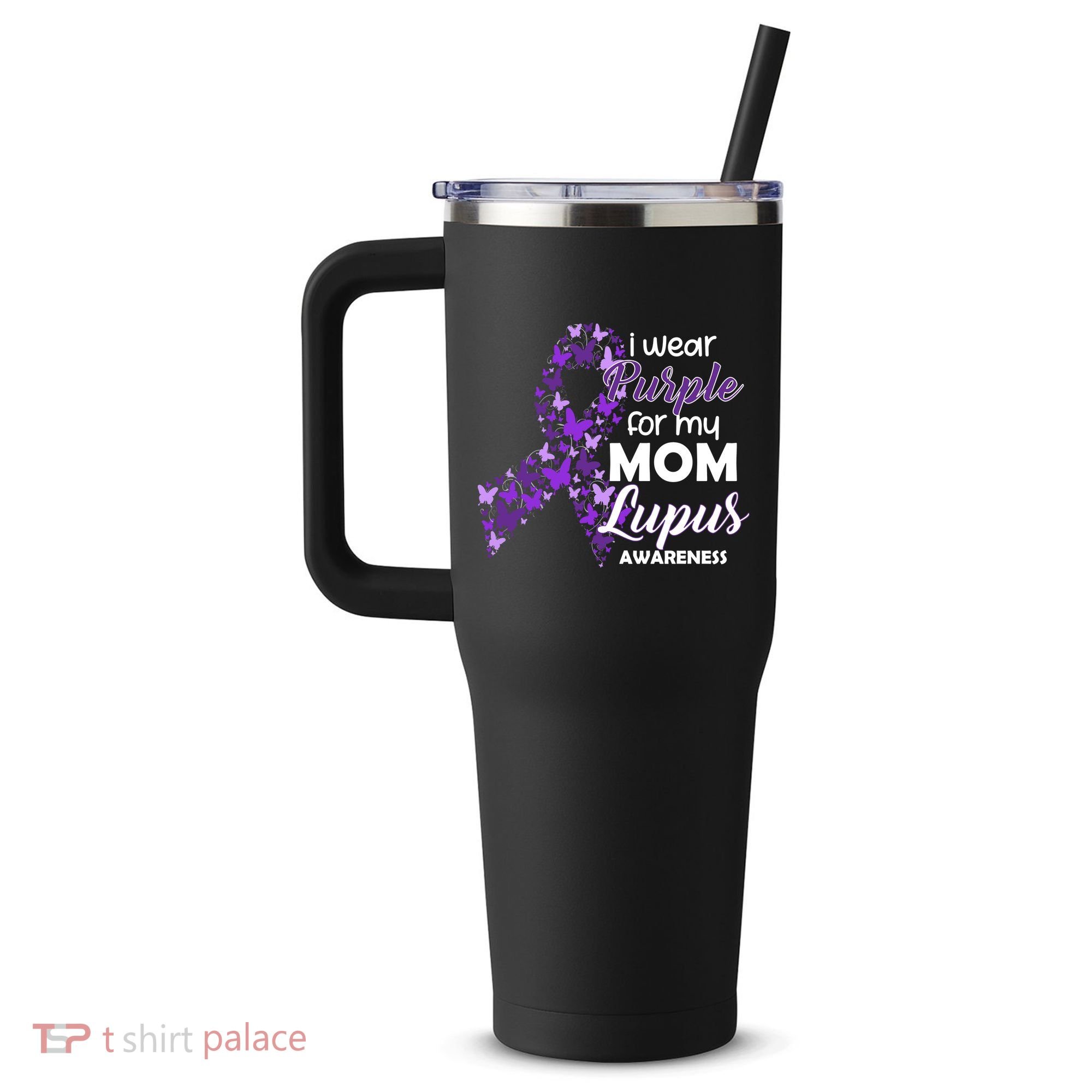 I Wear Purple For My Mom Lupus Awareness 40oz Vacuum Insulated Stainless Steel Travel Tumbler