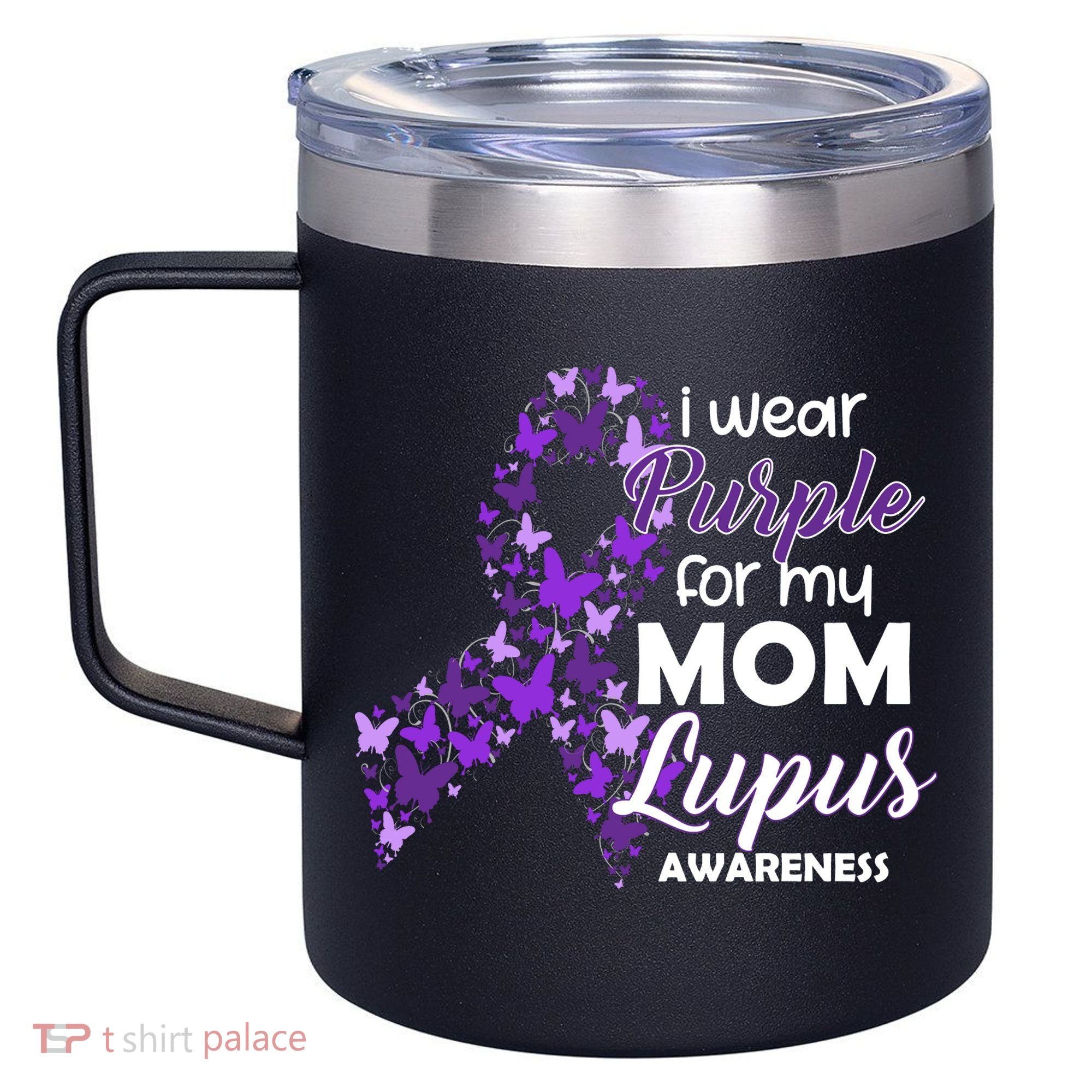 I Wear Purple For My Mom Lupus Awareness 12oz Stainless Steel Coffee Mug