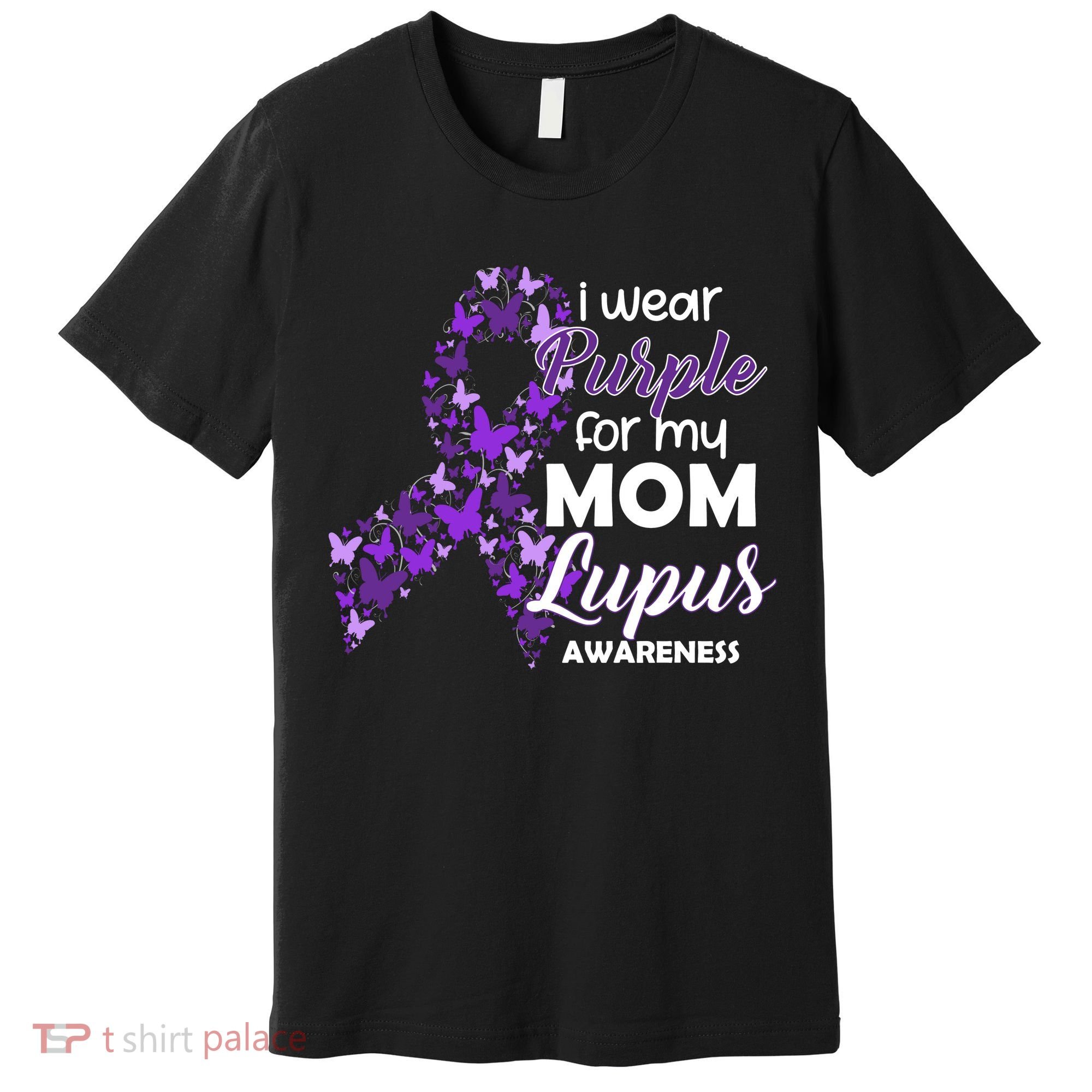 I Wear Purple For My Mom Lupus Awareness Premium T-Shirt