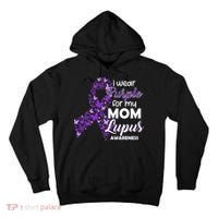 I Wear Purple For My Mom Lupus Awareness Tall Hoodie thumb 0
