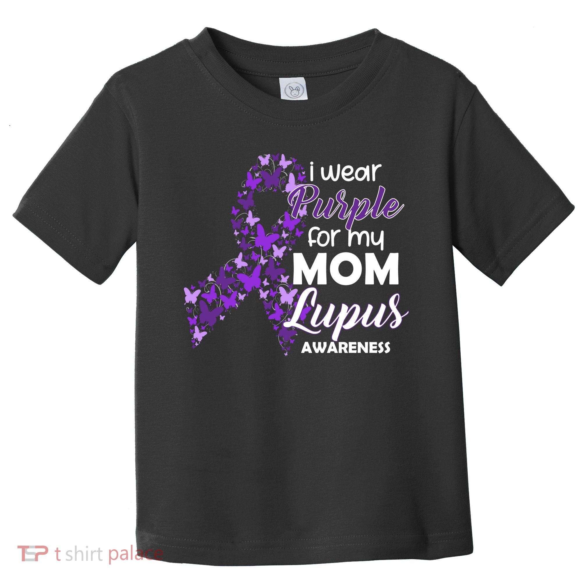 I Wear Purple For My Mom Lupus Awareness Toddler T-Shirt