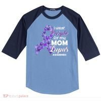 I Wear Purple For My Mom Lupus Awareness Raglan Baseball Sleeve Shirt thumb 0