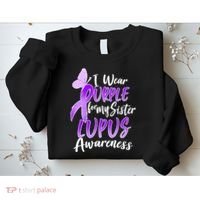 I Wear Purple For MY Sister Lupus Awareness Sweatshirt thumb 2