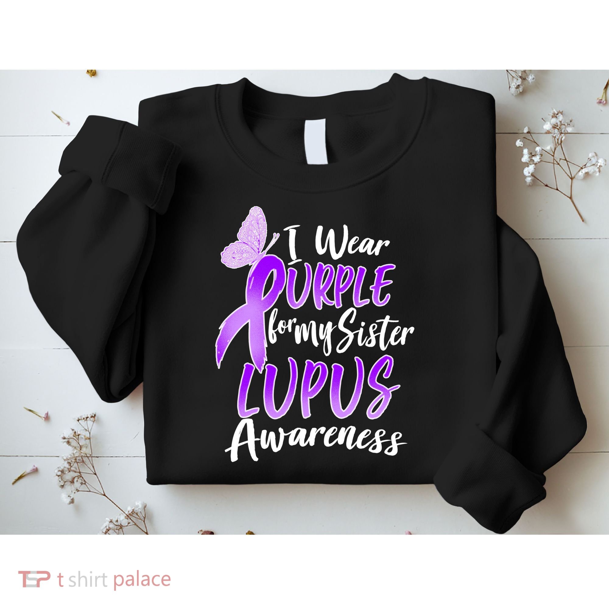 I Wear Purple For MY Sister Lupus Awareness Sweatshirt