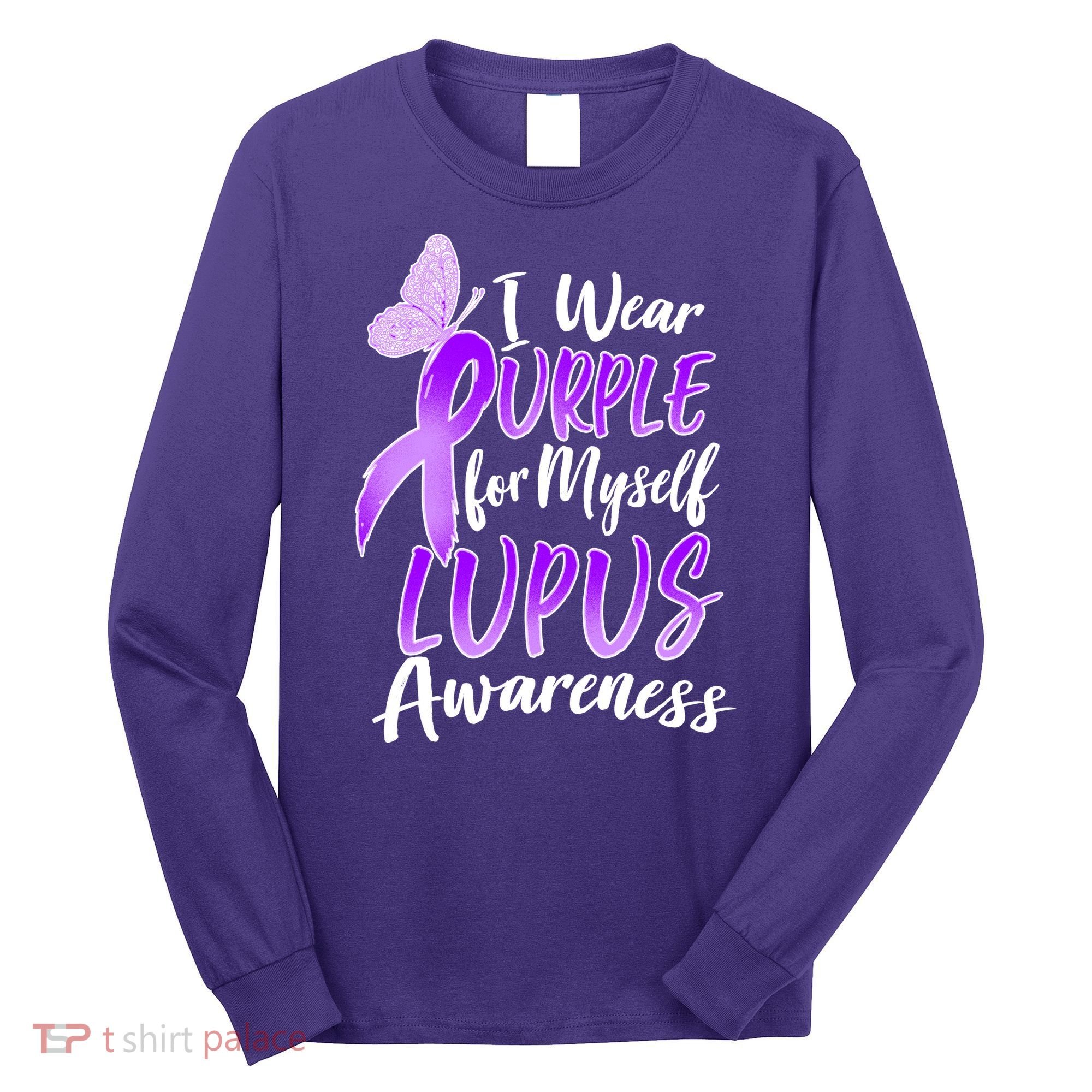 I Wear Purple For Myself Lupus Awareness  Long Sleeve Shirt