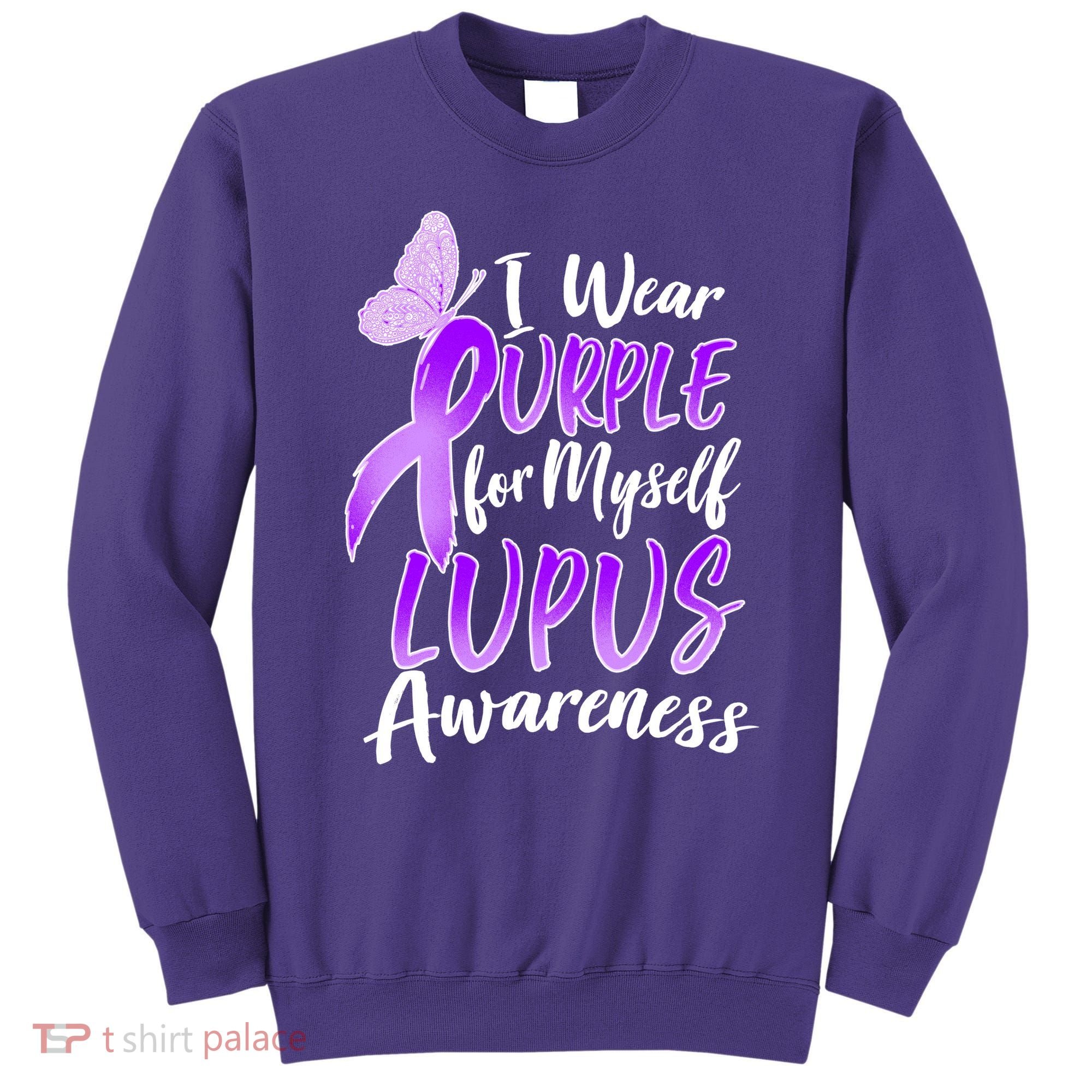 I Wear Purple For Myself Lupus Awareness  Sweatshirt