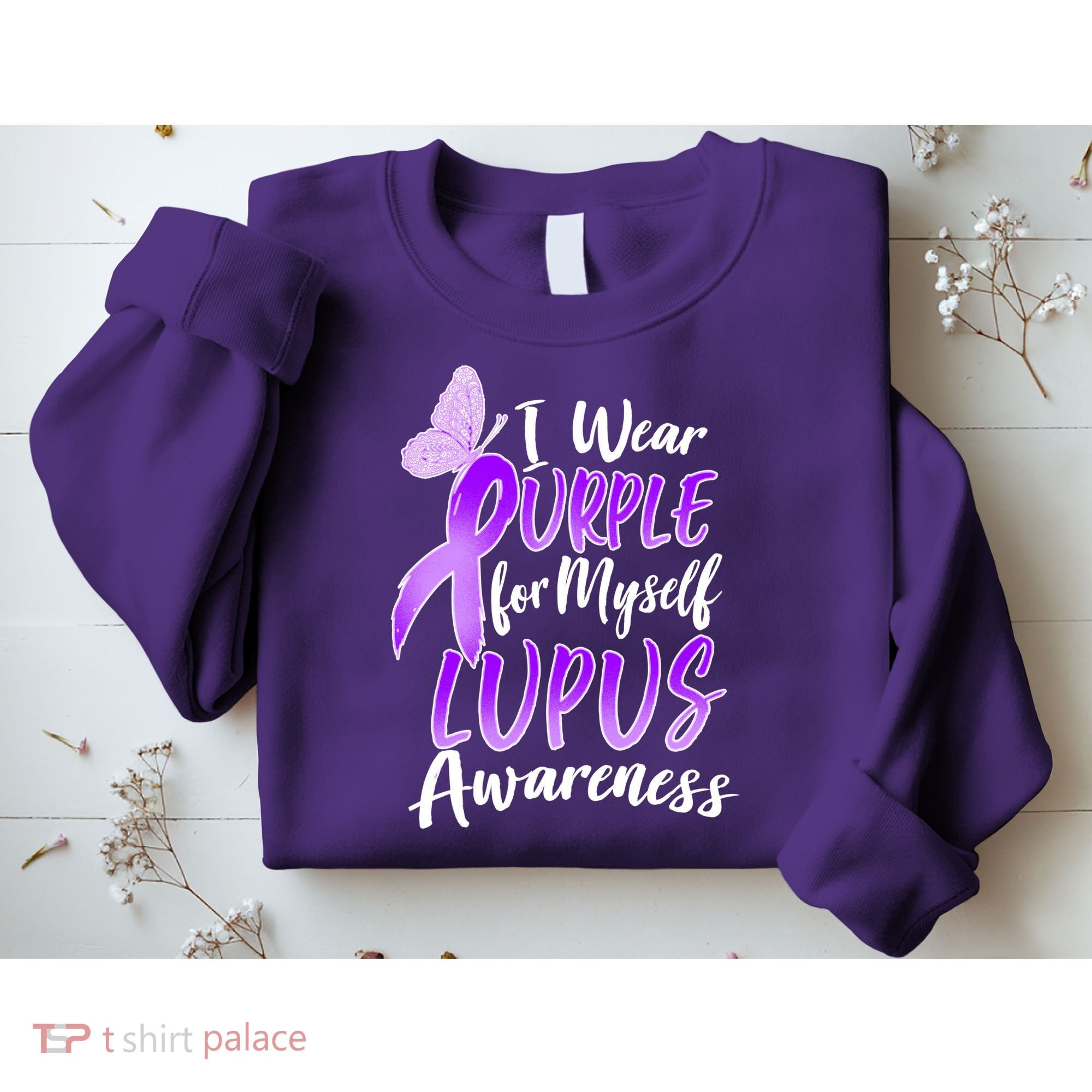 I Wear Purple For Myself Lupus Awareness  Sweatshirt