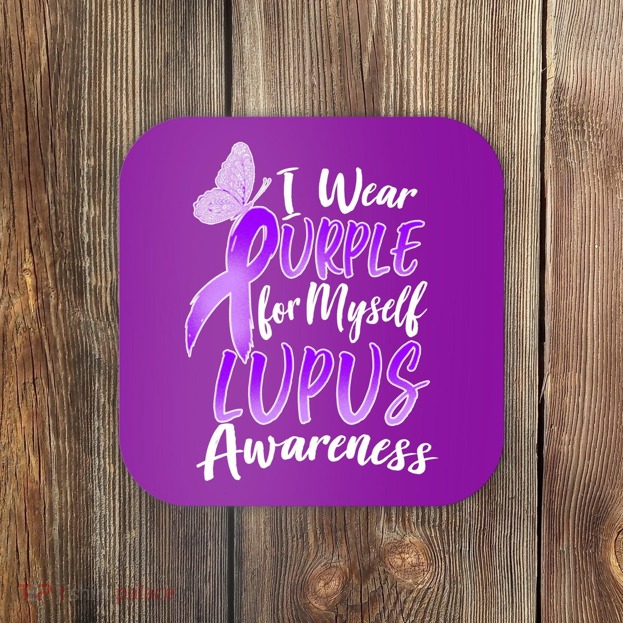 I Wear Purple For Myself Lupus Awareness  Coaster
