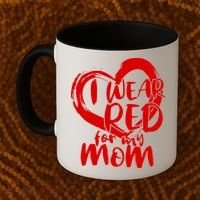 I Wear Red For My Mom Heart disease Awareness Coffee Mug thumb 2