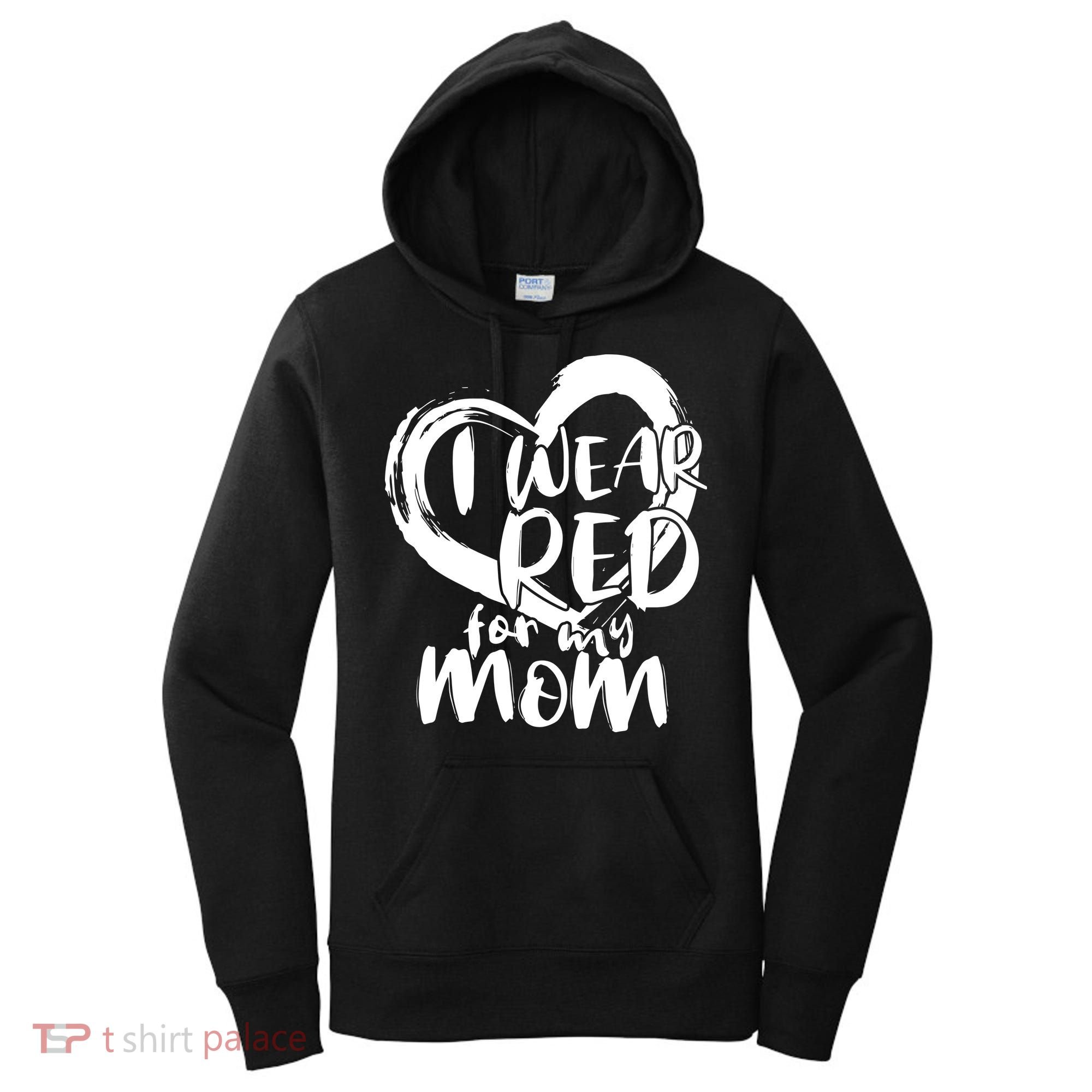 I Wear Red For My Mom Heart disease Awareness Women's Hoodie