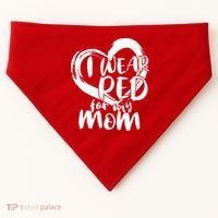 I Wear Red For My Mom Heart disease Awareness USA-Made Doggie Bandana thumb 0