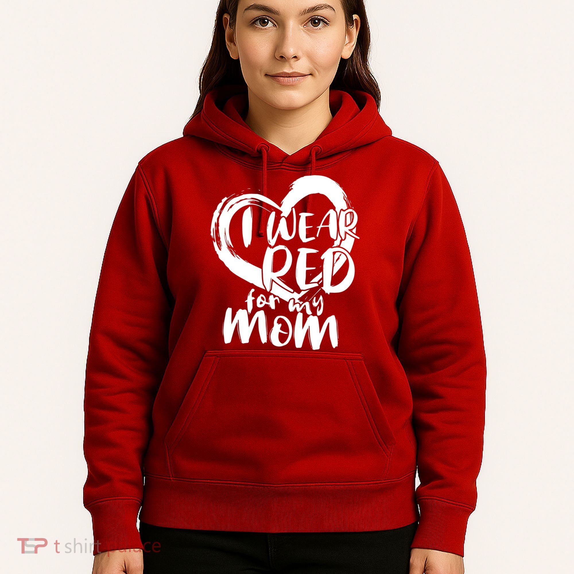 I Wear Red For My Mom Heart disease Awareness Hoodie