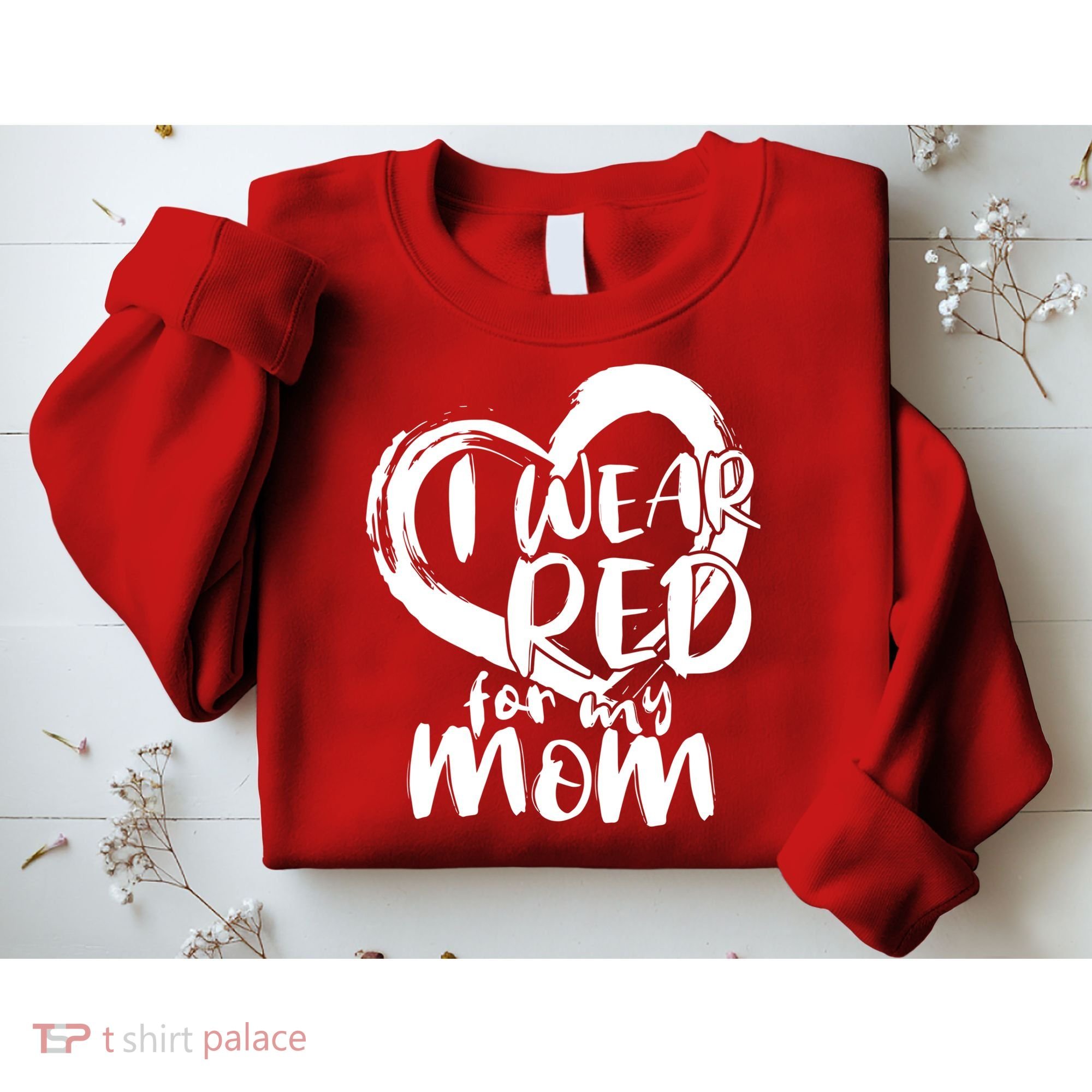 I Wear Red For My Mom Heart disease Awareness Sweatshirt